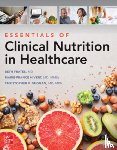 Frates, Ellizabeth, Hivert, Marie-France, Duggan, Christopher - Essentials of Clinical Nutrition in Healthcare