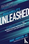 Harrison, Marc - Possibility Unleashed: Pathbreaking Lessons for Making Change Happen in Your Organization and Beyond