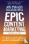 Pulizzi, Joe, Piper, Brian - Epic Content Marketing, Second Edition: Break through the Clutter with a Different Story, Get the Most Out of Your Content, and Build a Community in Web3