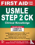 Le, Tao, Bhushan, Vikas, Ascha, Mona, Bhardwaj, Abhishek - First Aid for the USMLE Step 2 CK, Eleventh Edition