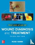 Hamm, Rose - Text and Atlas of Wound Diagnosis and Treatment, Third Edition