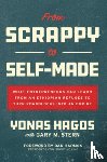 Hagos, Yonas, Stern, Gary, Harmon, Dan - From Scrappy to Self-Made: What Entrepreneurs Can Learn from an Ethiopian Refugee to Turn Roadblocks into an Empire