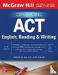 Dulan, Steven, Dulan, Amy - McGraw Hill Conquering ACT English, Reading, and Writing, Fifth Edition