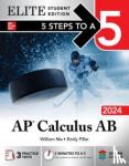 Ma, William, Pillar, Emily - 5 Steps to a 5: AP Calculus AB 2024 Elite Student Edition