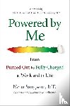 Sangwan, Neha - Powered by Me: From Burned Out to Fully Charged at Work and in Life