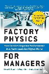 Pound, Edward, Bell, Jeffrey, Spearman, Mark - Factory Physics for Managers