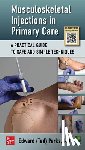 Parks Edward (Ted) H. - Musculoskeletal Injections in Primary Care: A Practical Guide to Safe and Simple Techniques