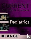 Bunik, Maya, Levin, Myron, Abzug, Mark, Schreiner, Teri L. - CURRENT Diagnosis & Treatment Pediatrics