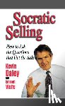 Daley, Kevin - Daley, K: Socratic Selling
