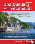 Pollard, Stephen - Boatbuilding with Aluminum 2E (PB)