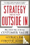 Day, George S. - Strategy from the Outside in (Pb)