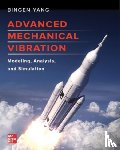 Yang, Bingen - Advanced Mechanical Vibration: Modeling, Analysis, and Simulation
