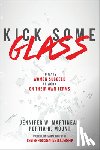 Martineau, Jennifer W. - Kick Some Glass (Pb)