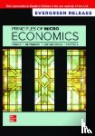 Frank, Robert, Bernanke, Ben, Antonovics, Kate, Heffetz, Ori - Principles of Microeconomics: 2024 Release ISE