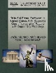 Niland, Jack, Cox, Archibald (Harvard University) - Billie Sol Estes, Petitioner, V. United States. U.S. Supreme Court Transcript of Record with Supporting Pleadings