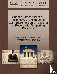 O'Malley, James K, Bork, Robert H - Orlando James Vigi Et Al., Petitioners, V. United States. U.S. Supreme Court Transcript of Record with Supporting Pleadings