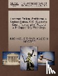 Tigar, Michael E, McCree, Wade H - Leonard Peltier, Petitioner, V. United States. U.S. Supreme Court Transcript of Record with Supporting Pleadings