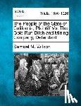 Wilson, Samuel M. - The People of the State of California, Plaintiff vs. the Gold Run Ditch and Mining Company, Defendant
