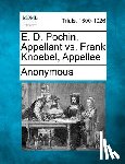 Anonymous - E. D. Pochin, Appellant vs. Frank Knoebel, Appellee