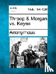 Anonymous - Throop & Morgan vs. Keyes