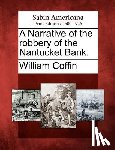 Coffin, William - A Narrative of the Robbery of the Nantucket Bank.