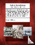 Galloway, Joseph - Historical and Political Reflections on the Rise and Progress of the American Rebellion: In Which the Causes of That Rebellion Are Pointed Out, and th