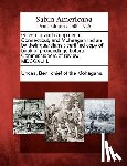 Uncas, Ben Chief of the Mohegans - Governor and Company of Connecticut, and Moheagan Indian by Their Guardians: Certified Copy of Book of Proceedings Before Commissioners of Review, MDC