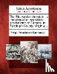 Kennedy, Phillip Pendleton - The Blackwater Chronicle: A Narrative of an Expedition Into the Land of Canaan, in Randolph County, Virginia ...
