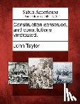 Taylor, John - Construction Construed, and Constitutions Vindicated.