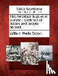 Brown, William Wells - The American Fugitive in Europe: Sketches of Places and People Abroad.
