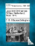 O'Callaghan, Edmund Bailey - Laws And Ordinances Of New Netherland, 1638-1674.