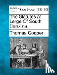 Cooper, Thomas - The Statutes at Large of South Carolina.