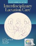 Lactation Education Accreditation and Approval Review Committee (LEAARC), Campbell, Suzanne Hetzel, Lauwers, Judith, Mannel, Rebecca - Core Curriculum for Interdisciplinary Lactation Care