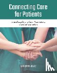 Katz, Barbara - Connecting Care for Patients: Interdisciplinary Care Transitions and Collaboration