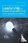 Weberg, Daniel, Davidson, Sandra - Leadership for Evidence-Based Innovation in Nursing and Health Professions