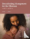 Walker, Marsha - Breastfeeding Management for the Clinician: Using the Evidence