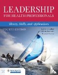 Ledlow, Gerald (Jerry) R., Bosworth, Michele, Maryon, Thomas - Leadership for Health Professionals: Theory, Skills, and Applications