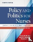 Nickitas, Donna M., Middaugh, Donna J., Feeg, Veronica - Policy and Politics for Nurses and Other Health Professionals: Advocacy and Action