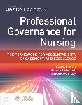 Start, Rachel E., Hancock, Beverly J., Porter-O'Grady, Tim - Professional Governance for Nursing: the Framework for Accountability, Engagement, and Excellence