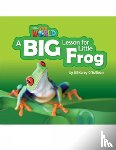 O'Sullivan, Jill - Our World Readers: A Big Lesson for Little Frog