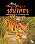 Olivia, Anna - Our World Readers: How Tiger Got His Stripes