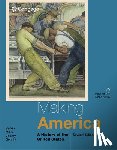 Berkin, Carol (Baruch College, Miller, Christopher (The University of Texas, Cherny, Robert (San Francisco State University), Gormly, James (Washington and Jefferson College) - Making America
