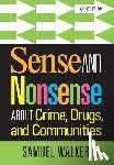 Walker, Samuel (University of Nebraska - Sense and Nonsense About Crime, Drugs, and Communities