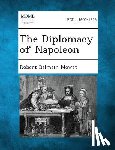 Mowat, Robert Balmain - The Diplomacy of Napoleon