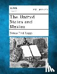 Rippy, James Fred - The United States and Mexico