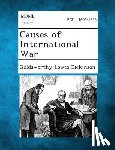 Dickinson, Goldsworthy Lowes - Causes of International War