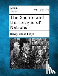Lodge, Henry Cabot - The Senate and the League of Nations
