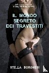 Borghesi, Stella - Il Mondo Segreto Dei Travestiti
