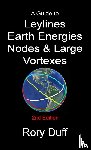 Duff, Rory - A guide to Leylines, Earth Energy lines, Nodes & Large Vortexes