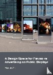 Alt, Florian - A Design Space for Pervasive Advertising on Public Displays